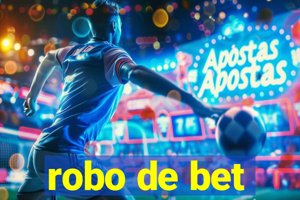 robo de bet